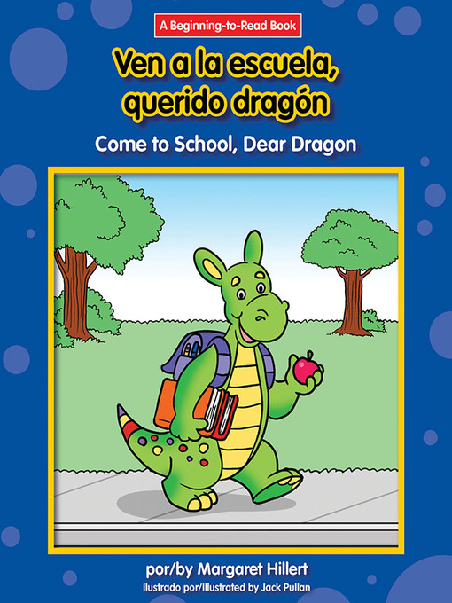 Title details for Ven a la escuela, querido dragón / Come to School, Dear Dragon by Margaret Hillert - Available